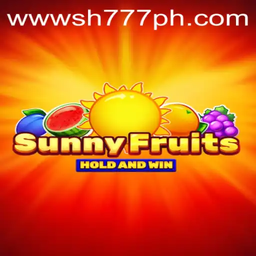 Exploring SunnyFruits: A Fresh Experience with SH777.com